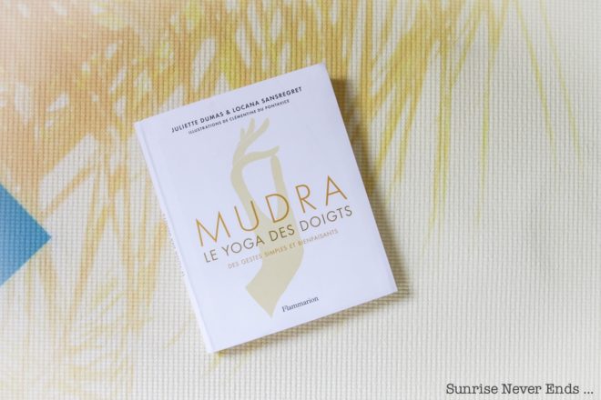 mudra,yoga des doigts,flammarion,juliette dumas,locana sansregret,illustrations,clementine du pontavice,wellness,bien-être